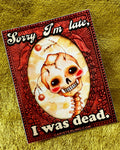 Sorry I'm Late. I was dead. Skull Portrait Sticker